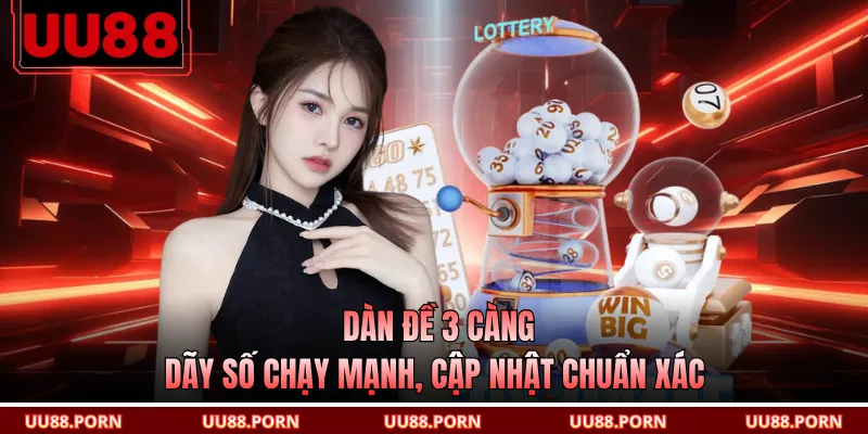 Dàn Đề 3 Càng - Dãy Số Chạy Mạnh, Cập Nhật Chuẩn Xác