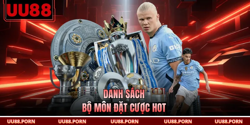 Danh sách bộ môn đặt cược hot
