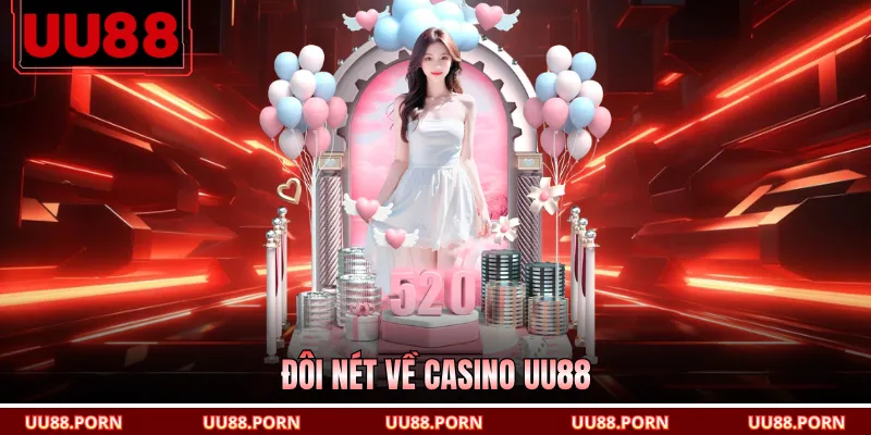 Đôi nét về casino UU88