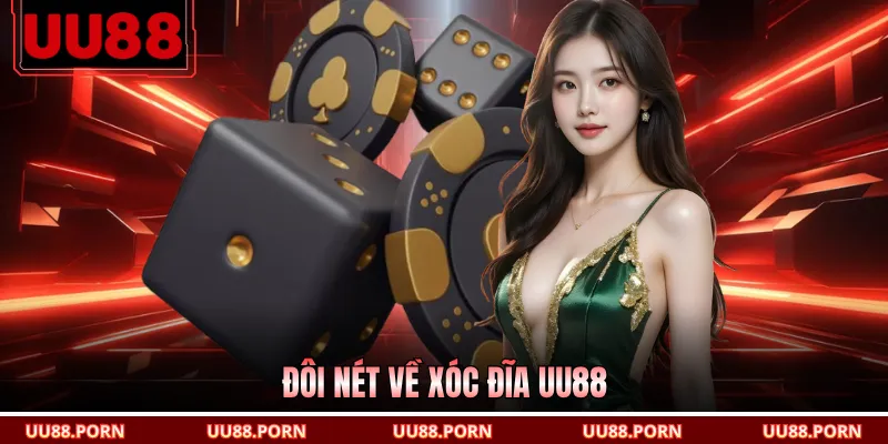 Đôi nét về xóc đĩa UU88