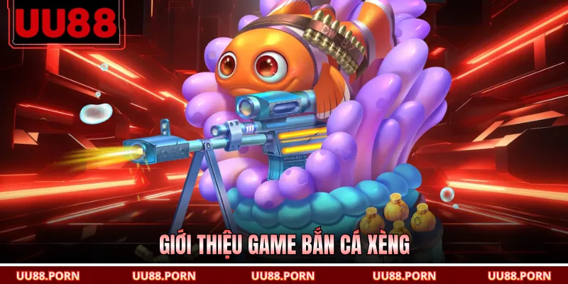 Giới thiệu game bắn cá xèng