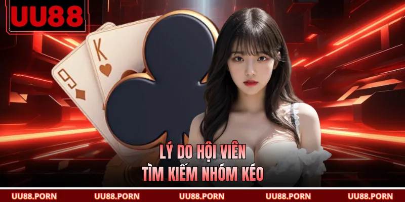 Lý do hội viên tìm kiếm nhóm kéo