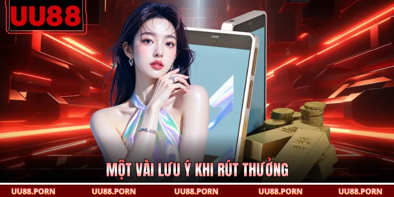 Một vài lưu ý khi rút thưởng