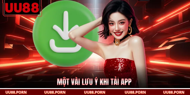 Một vài lưu ý khi tải app