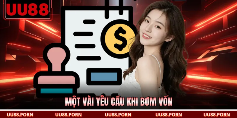Một vài yêu cầu khi bơm vốn