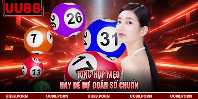 Tổng hợp mẹo hay để dự đoán số chuẩn
